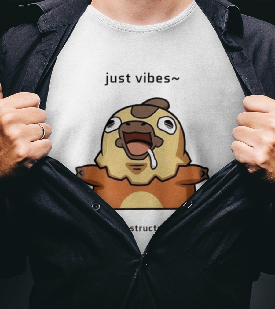 Just Vibes And A Bit Of Structural Damage Character Expression T-Shirt