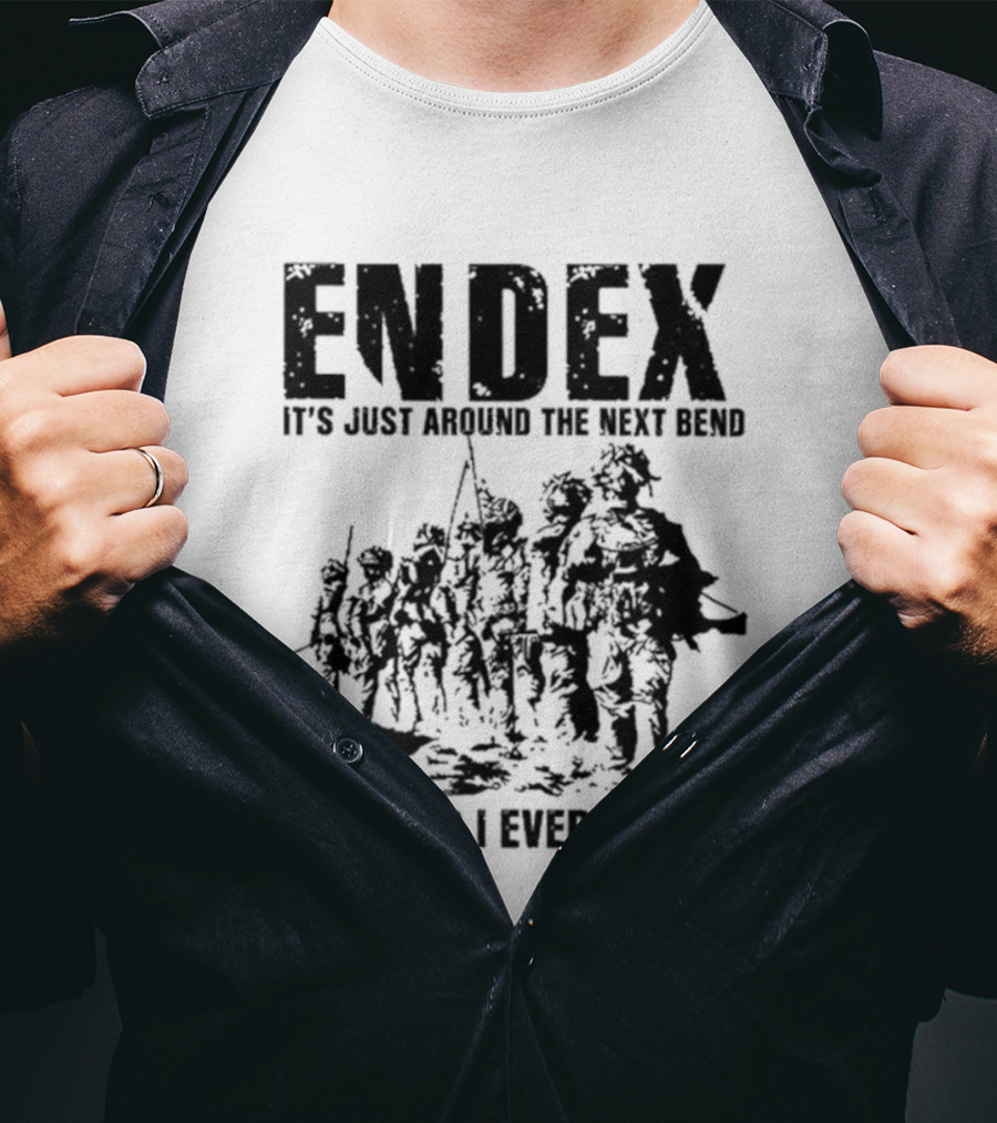 ENDEx It's Just Around The Next Bend Best Job I Ever Had T-Shirt