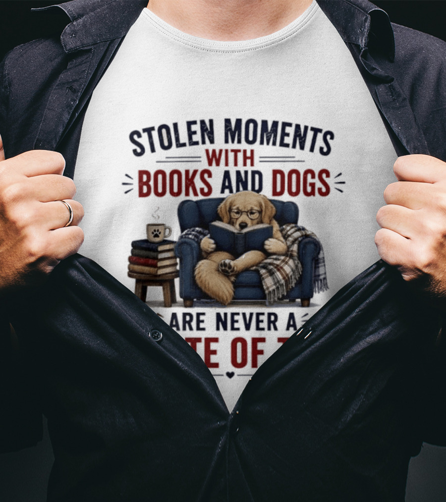 Stolen Moments With Books And Dogs Are Never A Waste Of Time Golden Retriever Reading T-Shirt