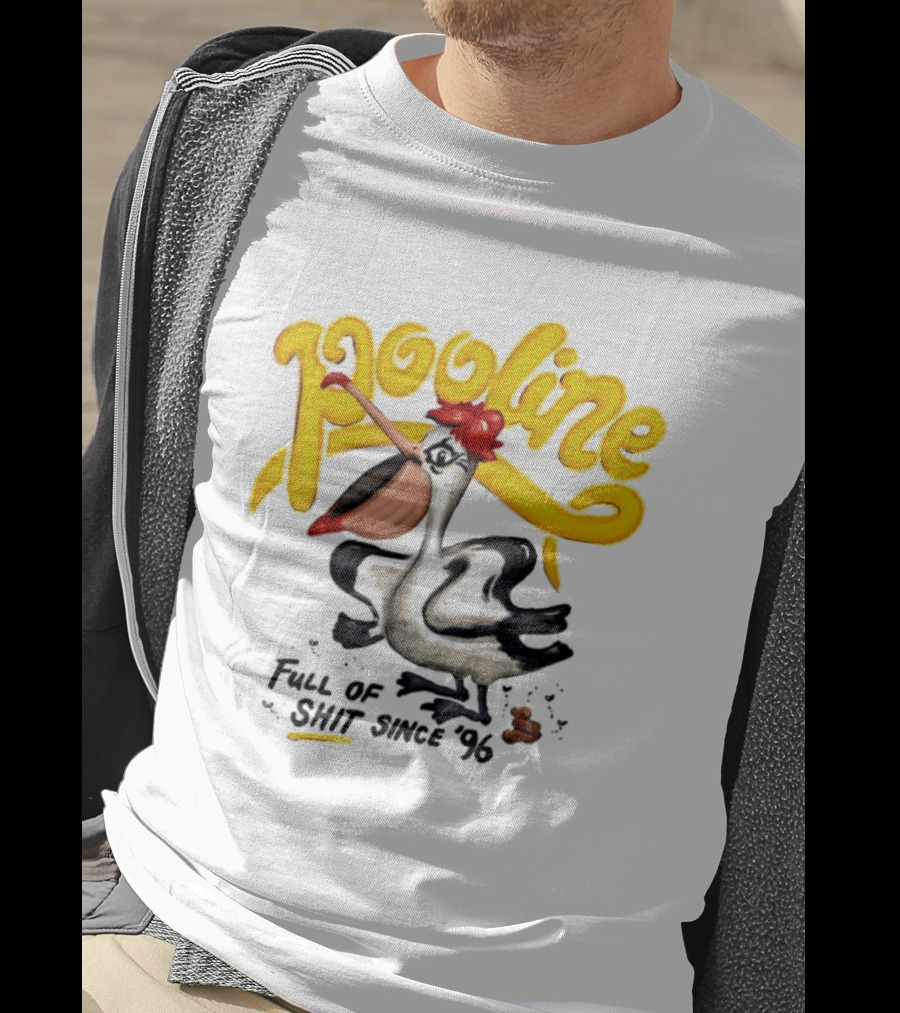 Pooline Pelican Full Of Shit Since 96 Bird T-Shirt