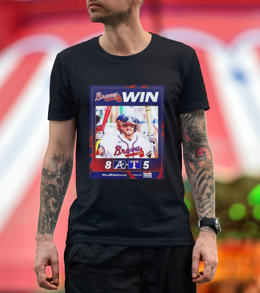 Braves Win 8 5 Against Rangers We Are Braves Country Harrah's Cherokee Casinos T-Shirt