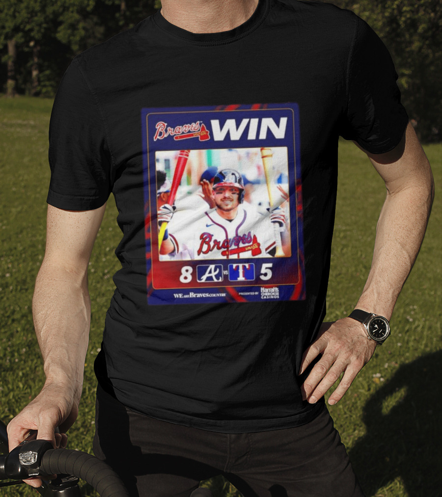 Braves Win 8 5 Against Rangers We Are Braves Country Harrah's Cherokee Casinos T-Shirt