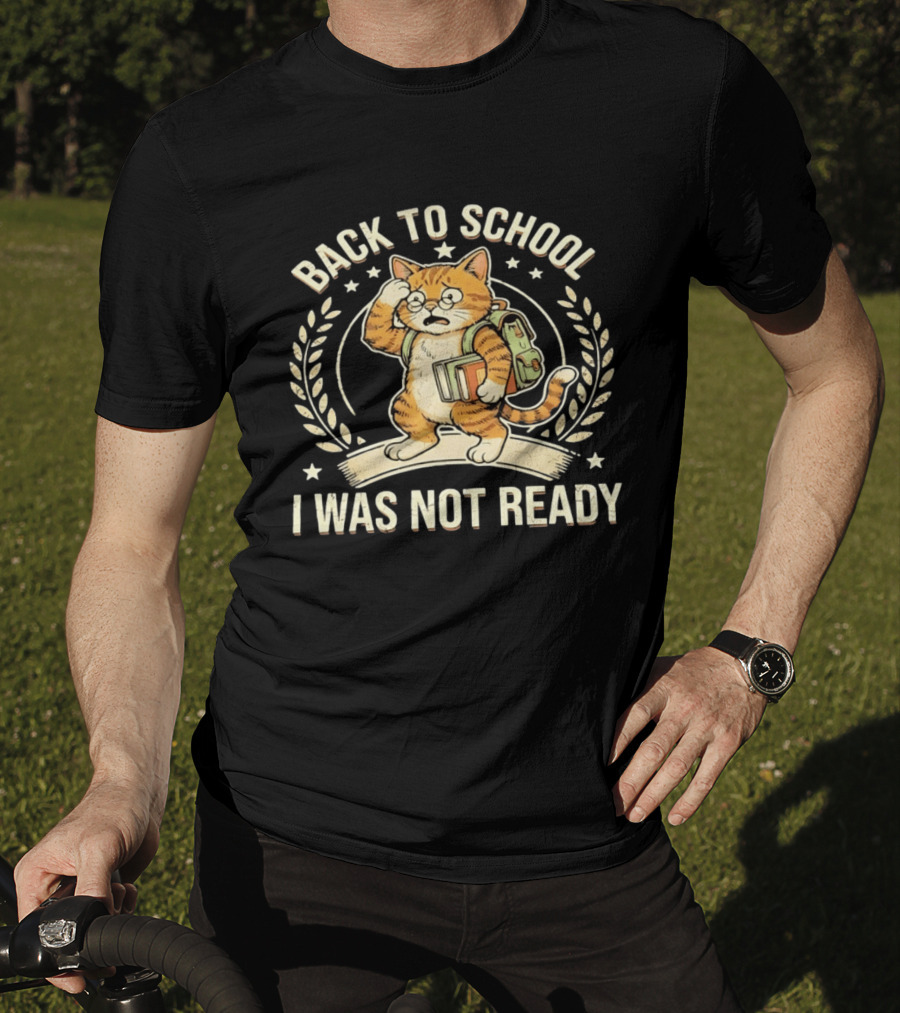 Back To School I Was Not Ready Cute Cat Student With Books And Glasses T-Shirt