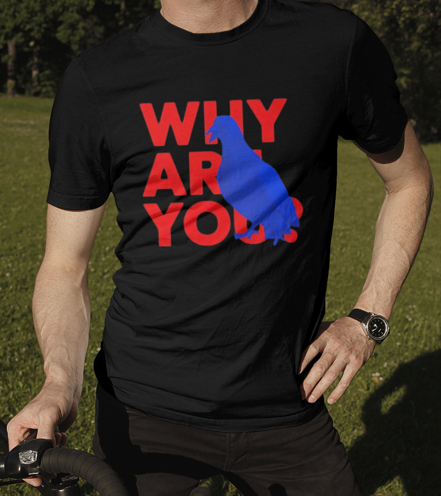 Blue Pigeon Why Are You Red T-Shirt