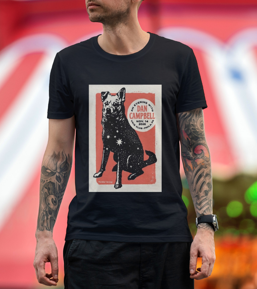 An Evening With Dan Campbell Ukie Club Phila PA Nov 14 2026 George The Dog T-Shirt