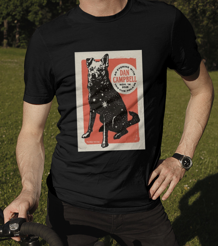 An Evening With Dan Campbell Ukie Club Phila PA Nov 14 2026 George The Dog T-Shirt