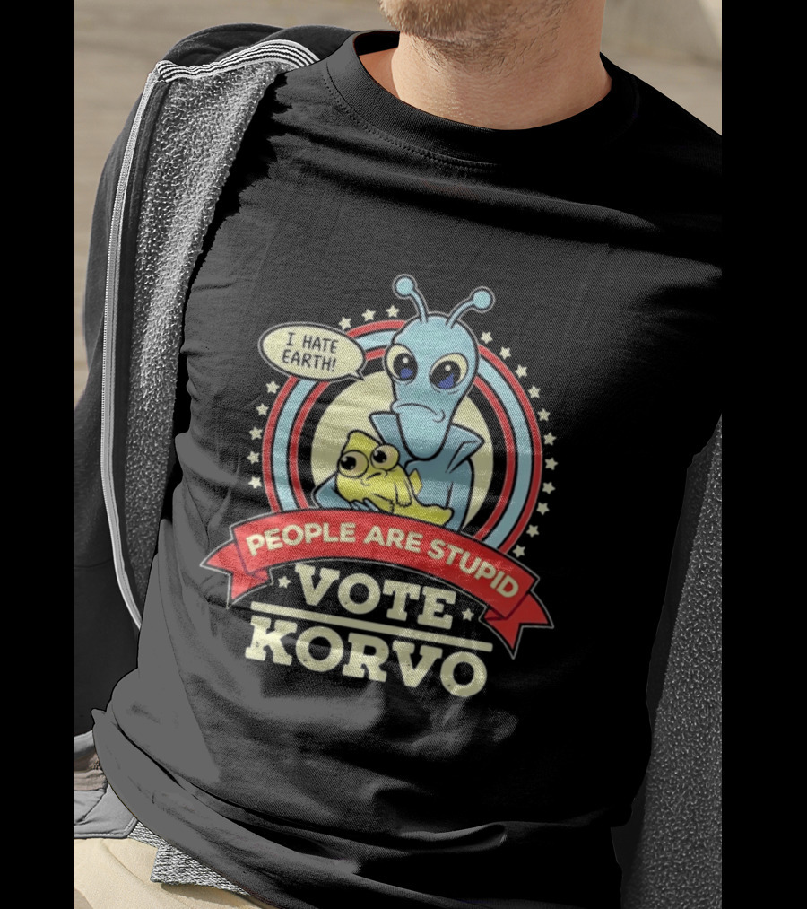 Korvo Solar Opposites I Hate Earth People Are Stupid Vote Korvo T-Shirt