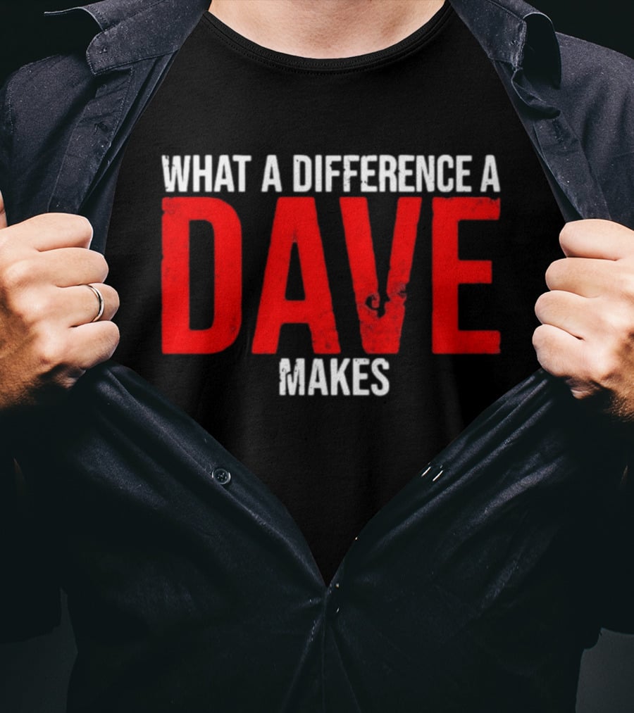 What A Difference A Dave Makes Name Personalized Trending T-Shirt