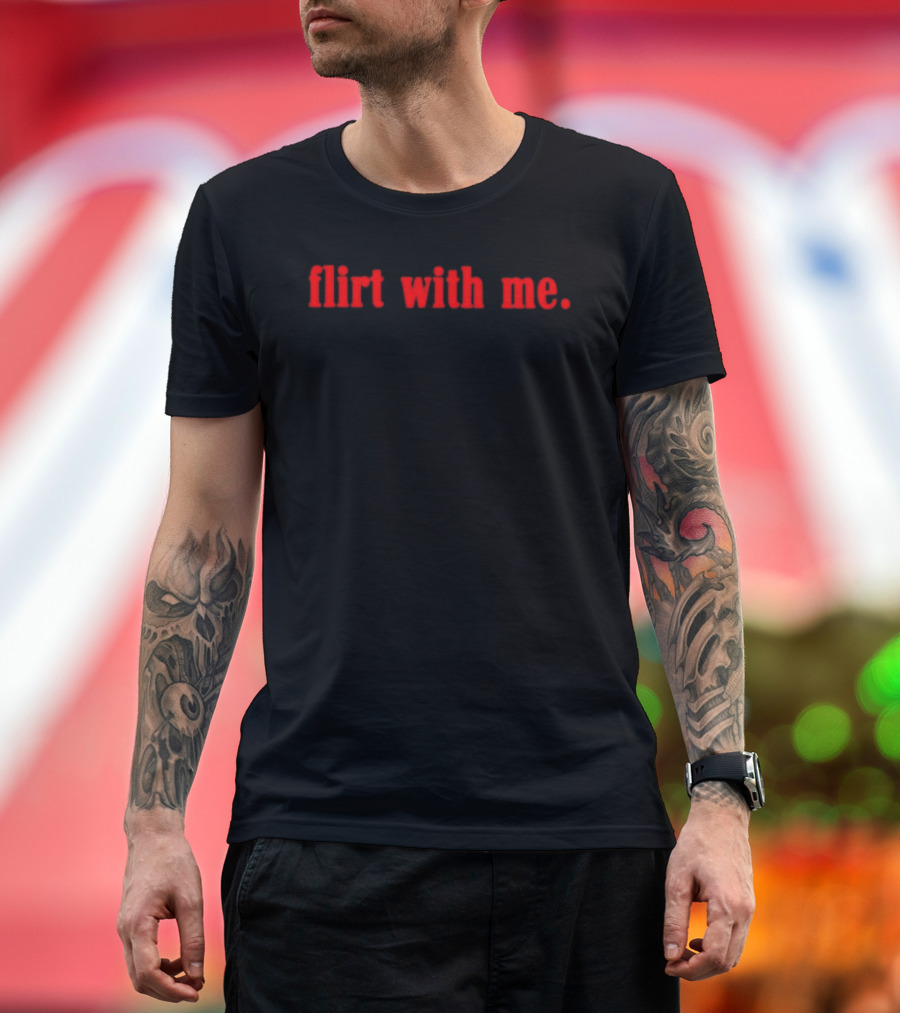 Flirt With Me Red Bold Text Fashion T-Shirt