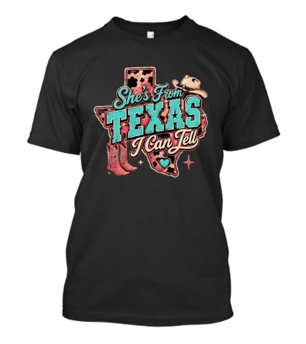 She’s From Texas I Can Tell Cowboy Boots Hat Leopard T-Shirt