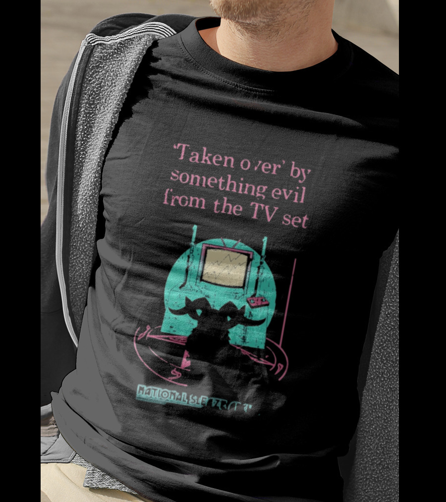 Taken Over By Something Evil From The TV Set National Sleaze Archive T-Shirt