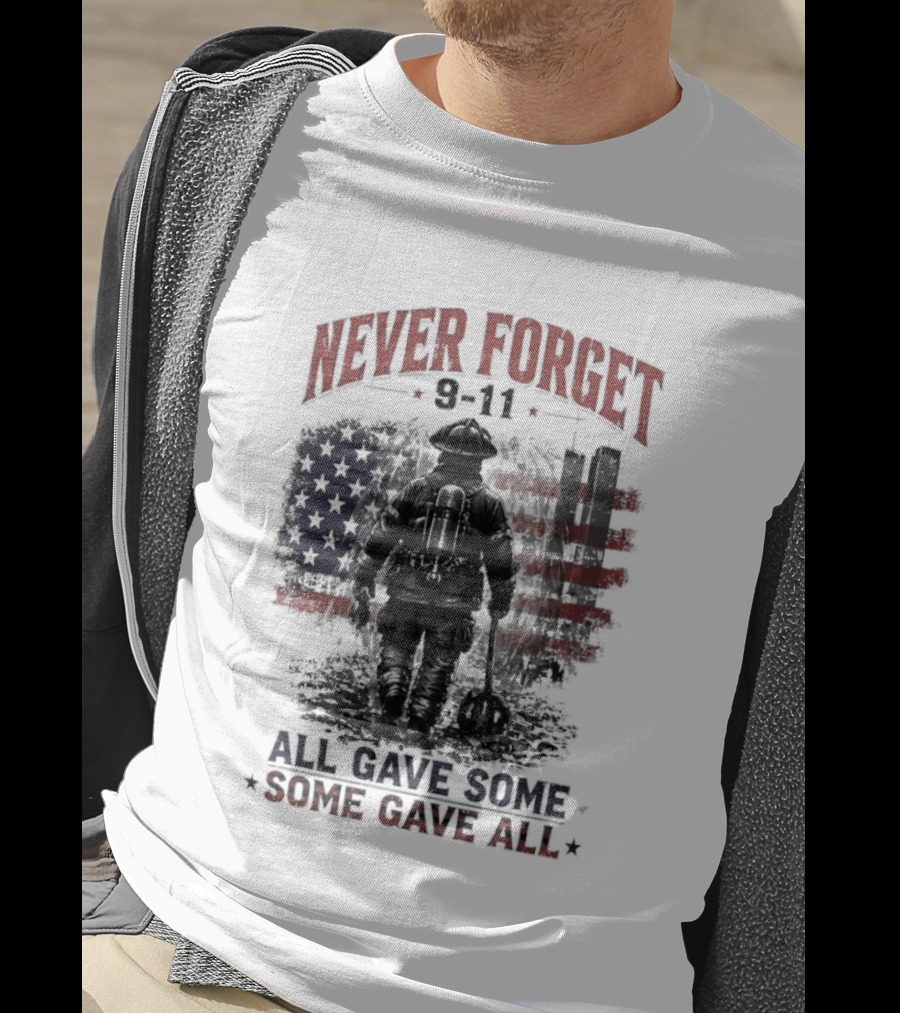 Never Forget 9 11 Firefighter All Gave Some Some Gave All Twin Towers American Flag T-Shirt