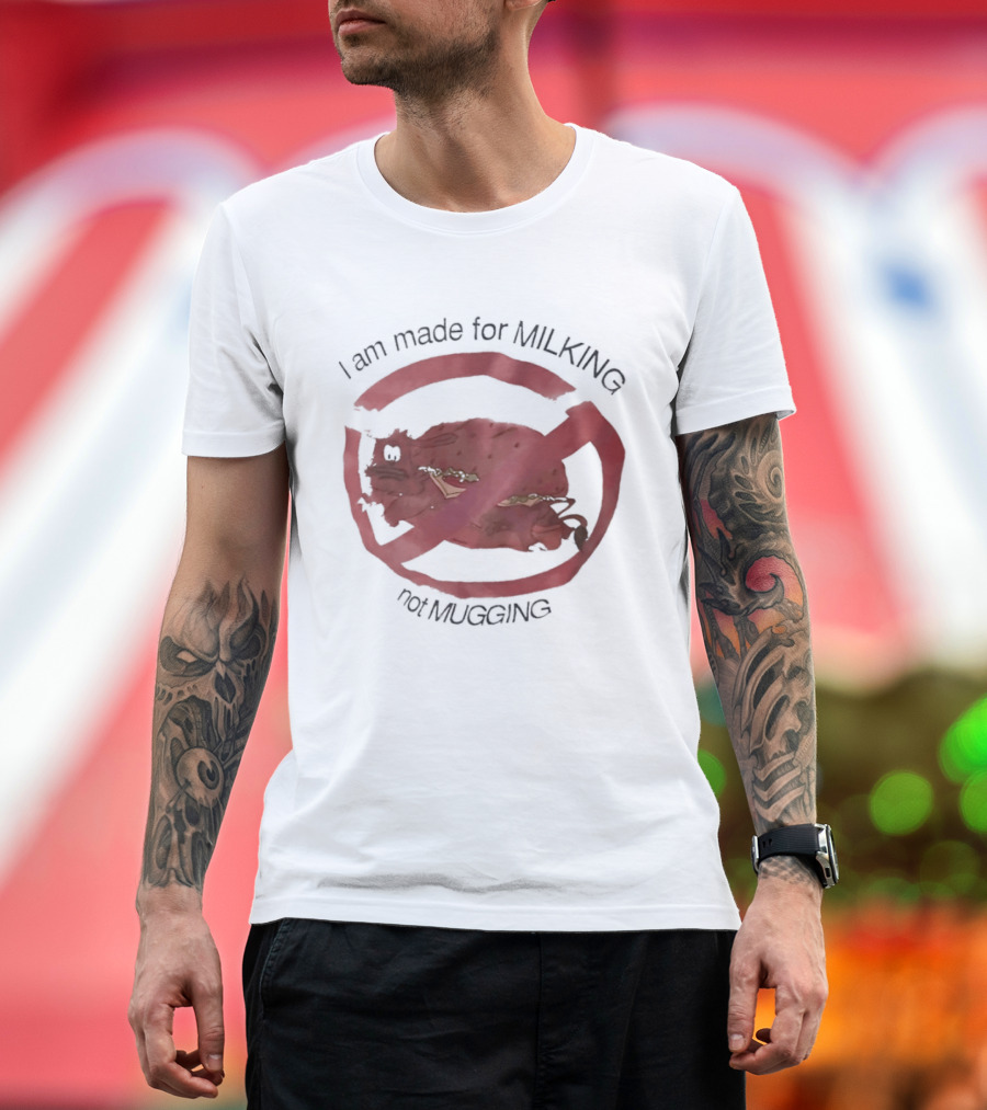 I Am Made For Milking Not Ging Cow Meme Red Circle X T-Shirt