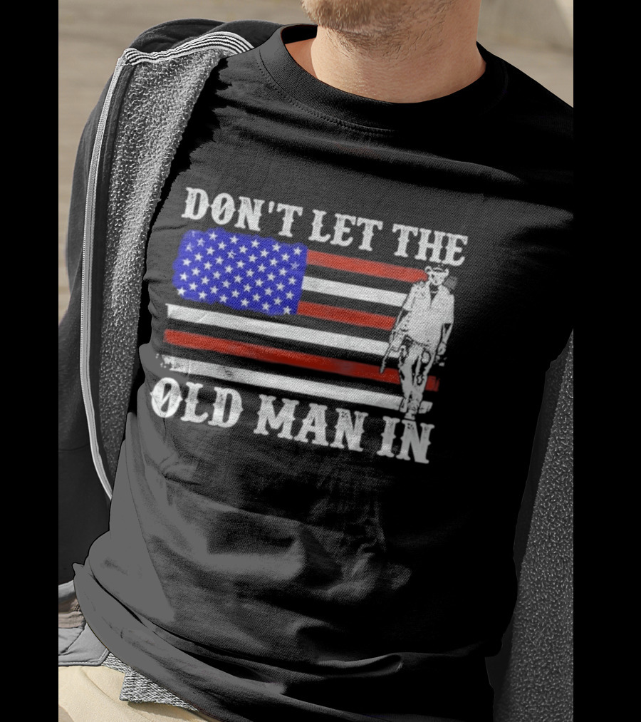 Don't Let The Old Man In American Flag Cowboy T-Shirt
