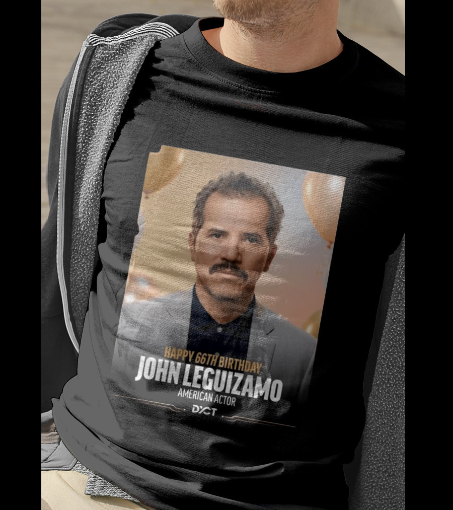 Happy 66th Birthday John Leguizamo American Actor T-Shirt