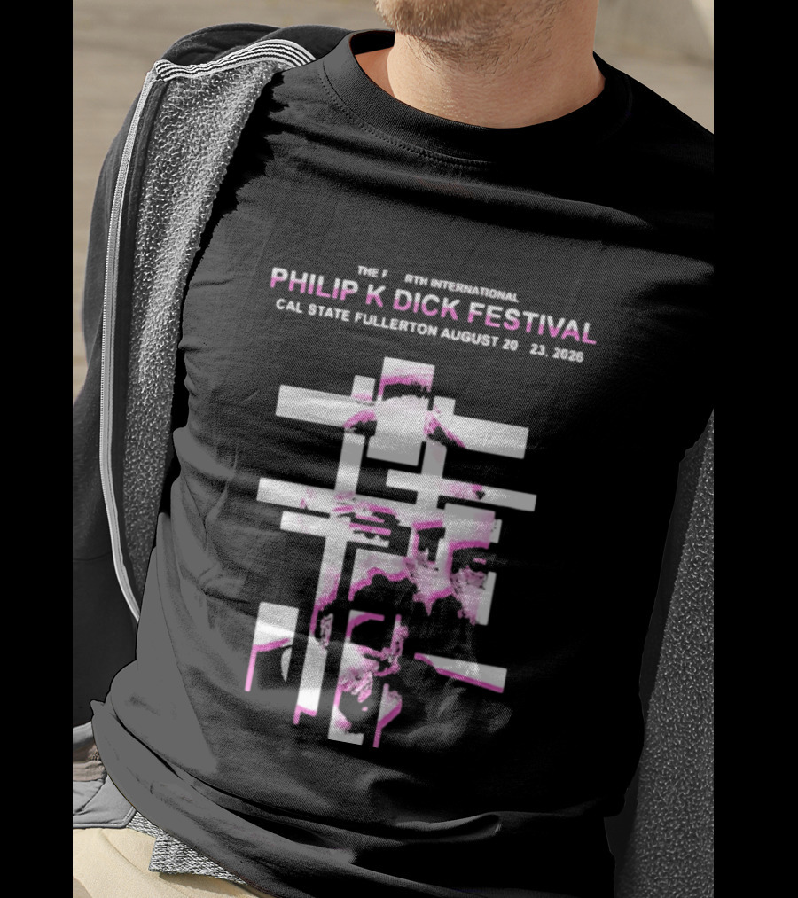 1982 Sixth International Philip K Dick Festival Cal State Fullerton August 20 23 2026 T-Shirt