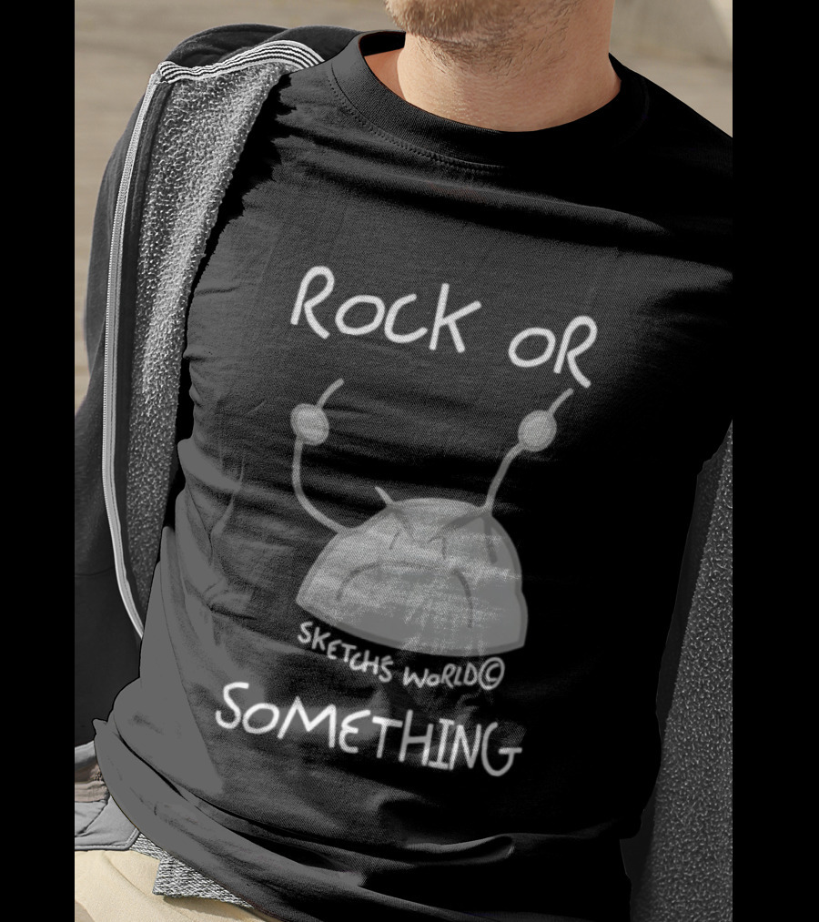 Rock Or Something Sketchs World Angry Rock T-Shirt