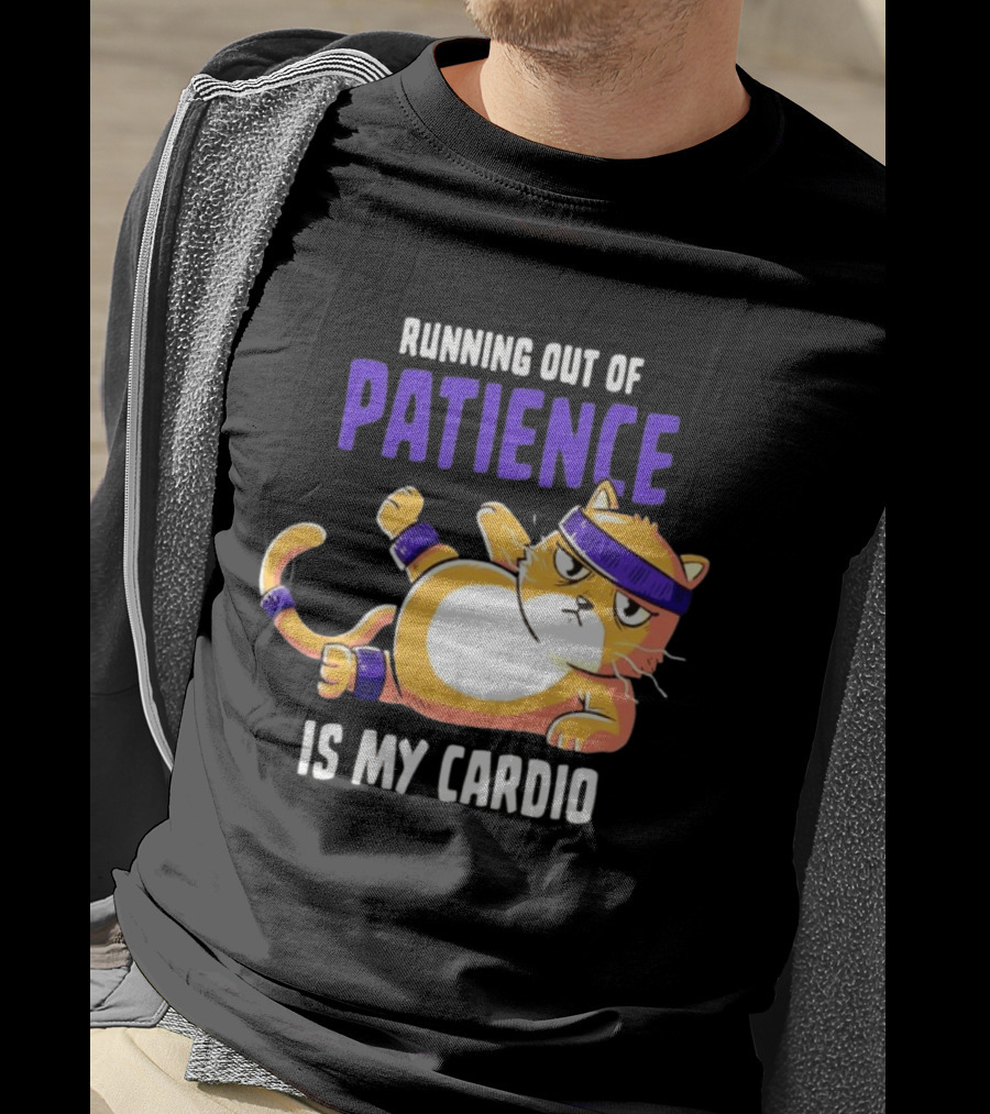 Running Out Of Patience Is My Cardio Cat Workout Humor T-Shirt