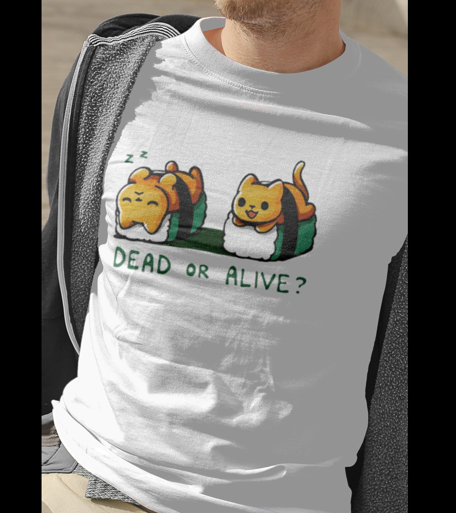 Cat Sushi Sleepy Vs. Playful Dead Or Alive T-Shirt