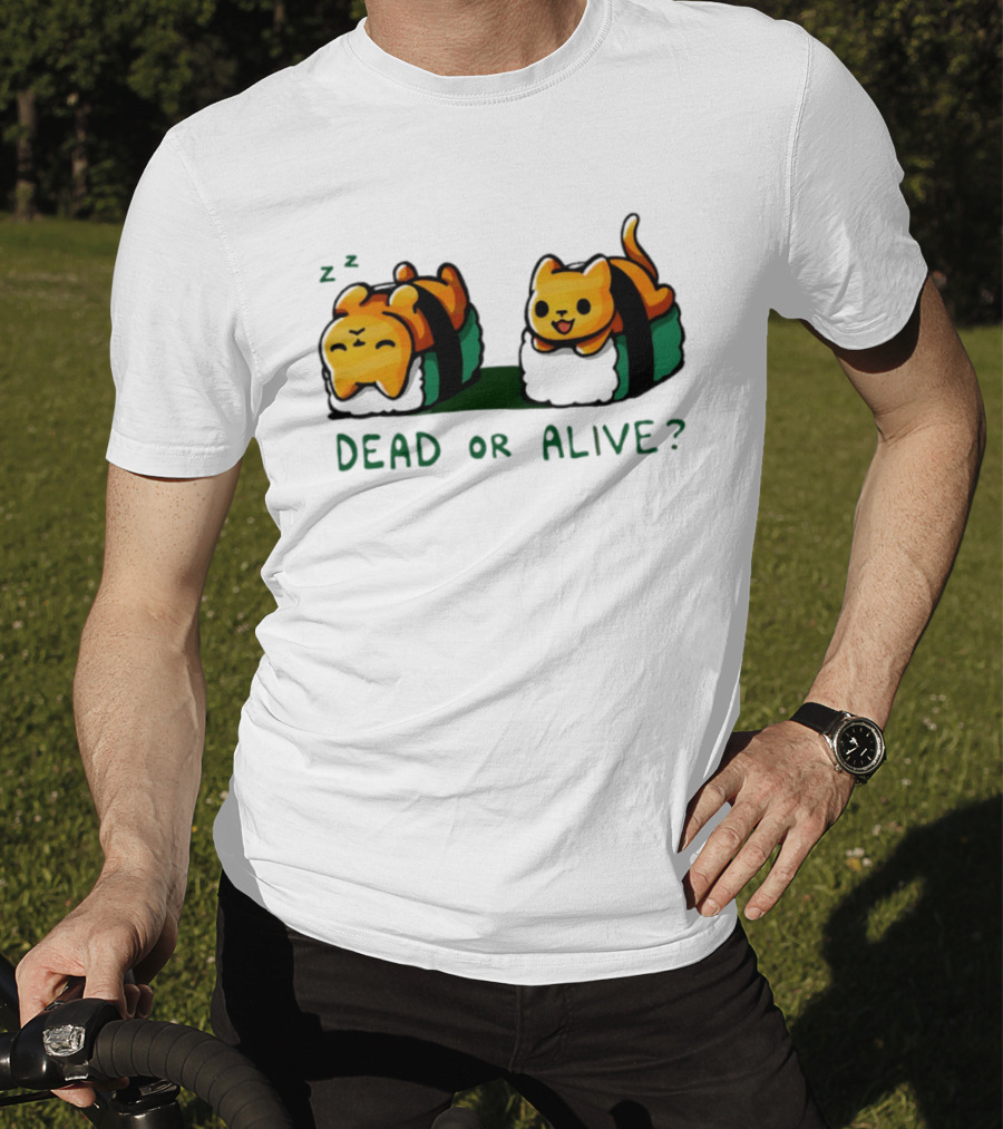 Cat Sushi Sleepy Vs. Playful Dead Or Alive T-Shirt