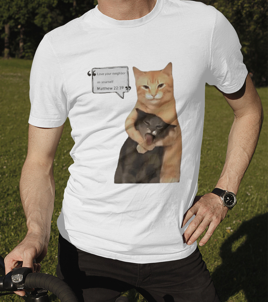 Cats Love Your Neighbor As Yourself Matthew 22:39 Hugging Cats T-Shirt