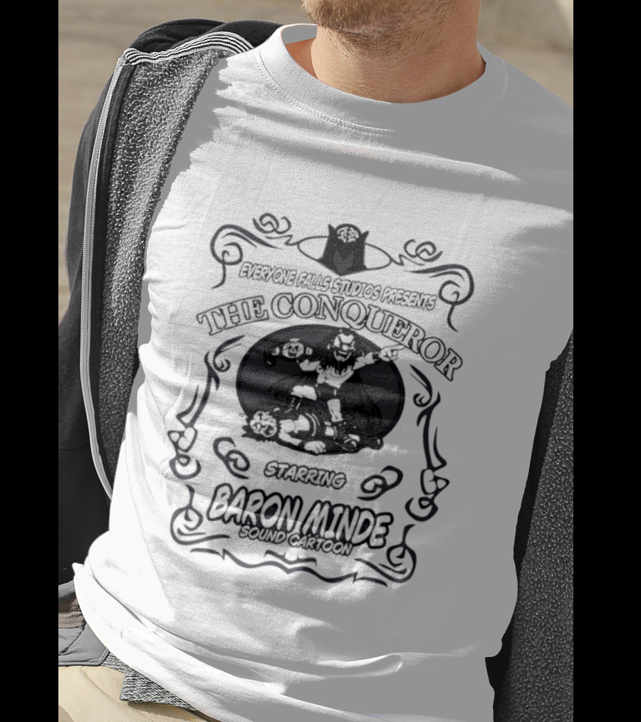 Everyone Falls Studios Presents The Conqueror Starring Baron Minde Sound Cartoon T-Shirt