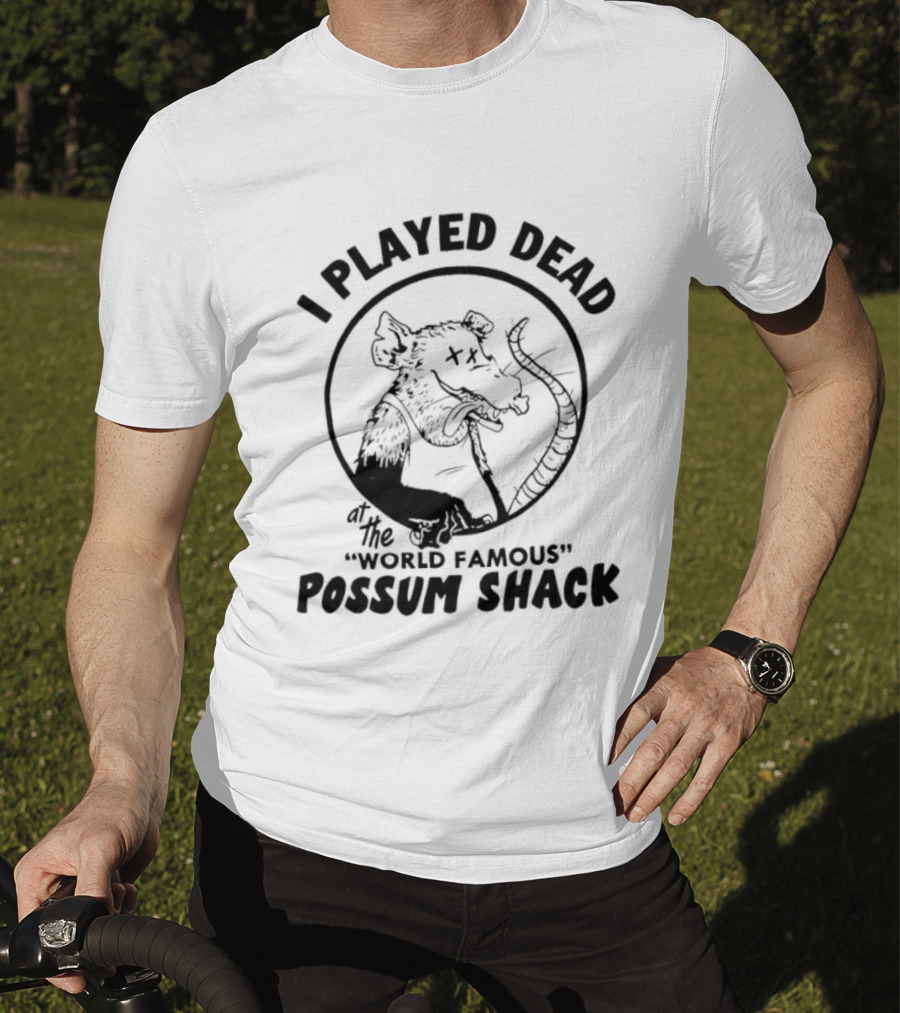 I Played Dead At The World Famous Possum Shack Possum Drawing T-Shirt