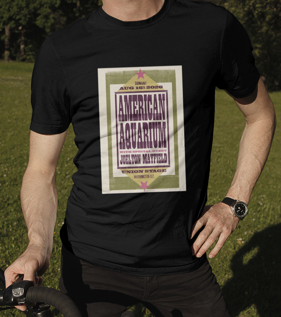 American Aquarium Aug 16 2026 Washington DC Union Stage With Joelton Mayfield T-Shirt