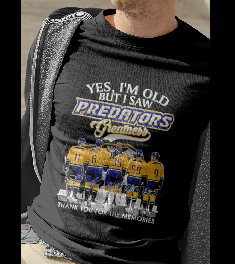 Yes I'm Old But I Saw Predators Greatness Thank You For The Memories T-Shirt