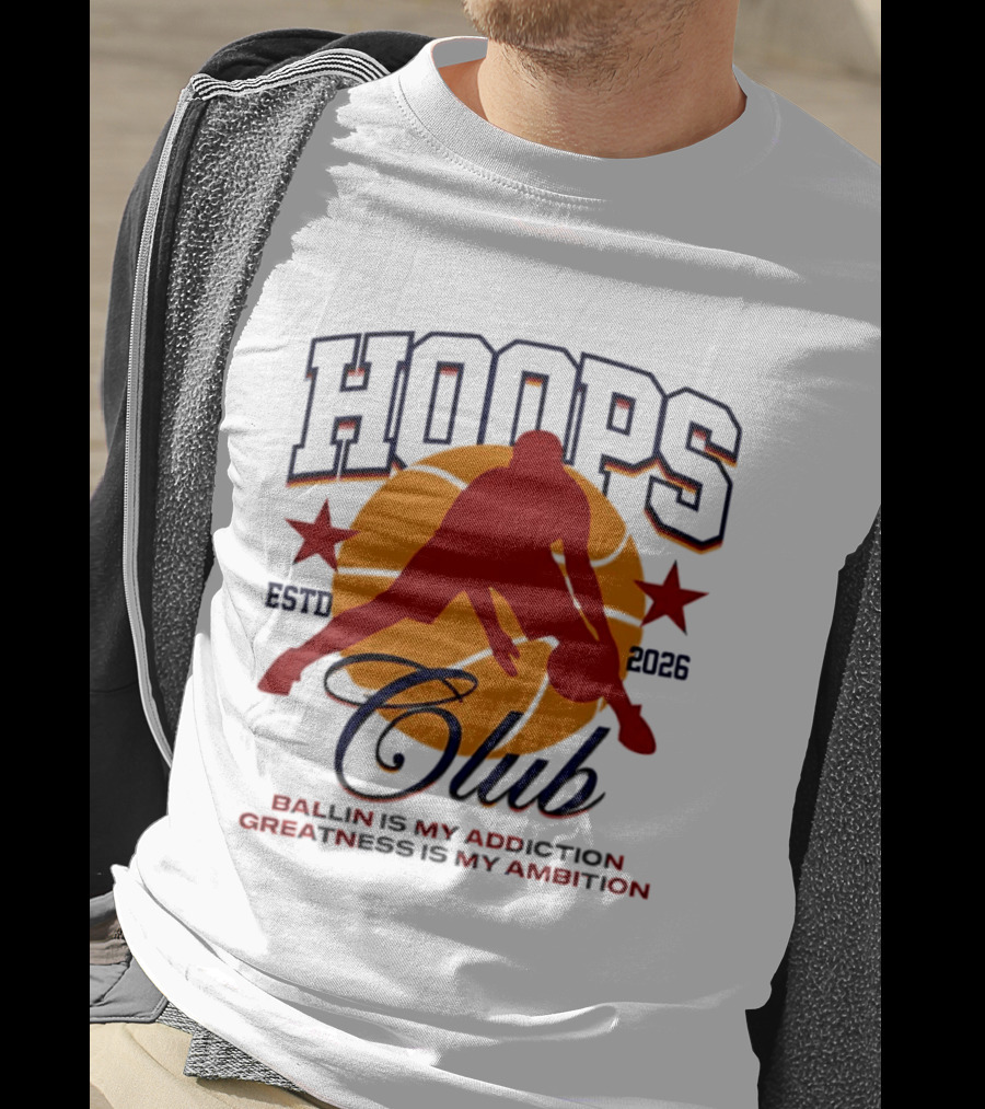 Hoops Club ESTD 2026 Ballin Is My Addiction Greatness Is My Ambition T-Shirt
