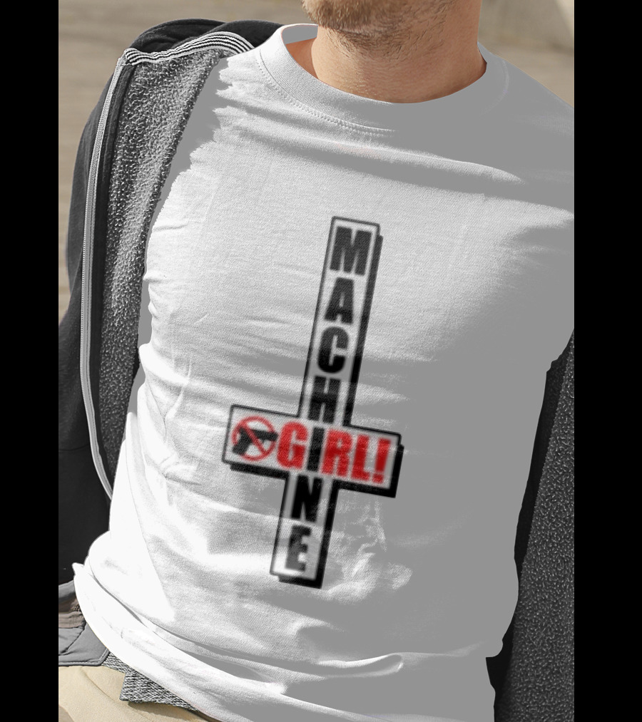 MACHIN3GIR1 Store No Gun Symbol GIRL! T-Shirt