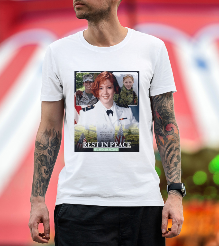 Rest In Peace Major Megan McClung USMC April 14 1972 December 6 2006 T-Shirt