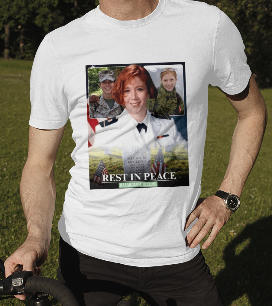 Rest In Peace Major Megan McClung USMC April 14 1972 December 6 2006 T-Shirt