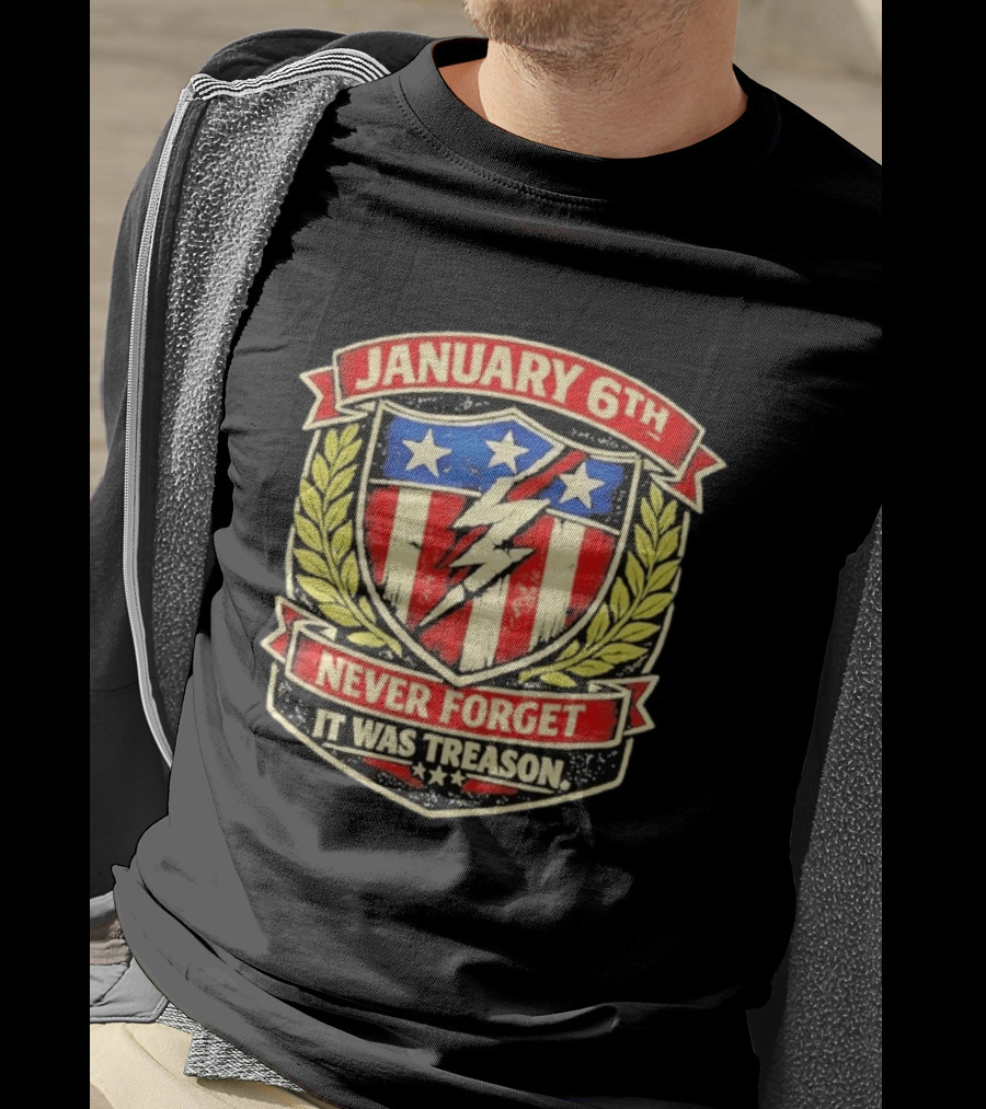 January 6th Never Forget It Was Treason Stars Stripes Lightning Shield T-Shirt