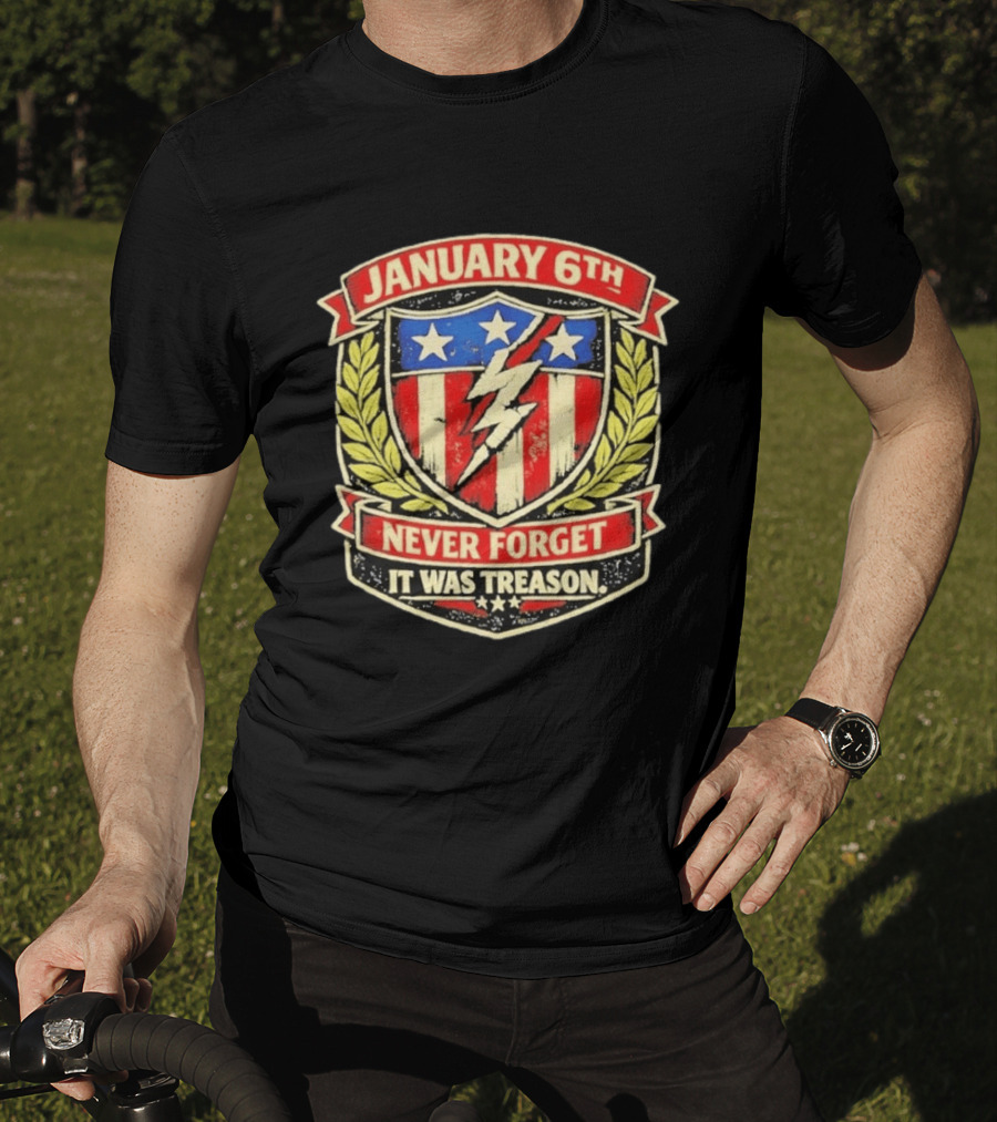 January 6th Never Forget It Was Treason Stars Stripes Lightning Shield T-Shirt