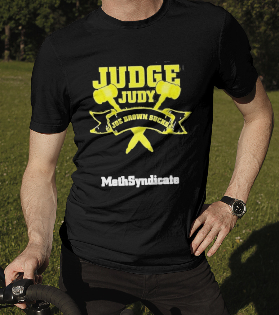 Judge Judy Joe Brown Sucks MethSyndicate T-Shirt