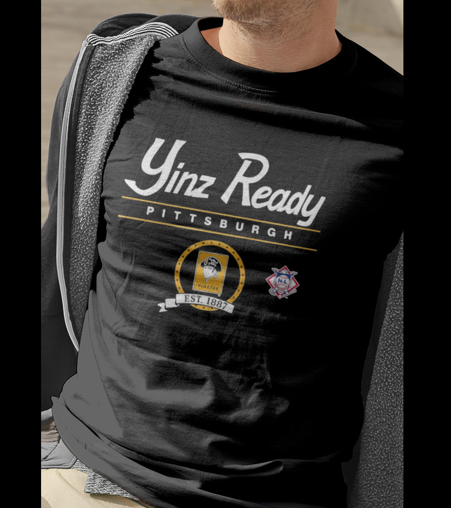 Yinz Ready Pittsburgh Pirates Est 1887 NL Baseball T-Shirt