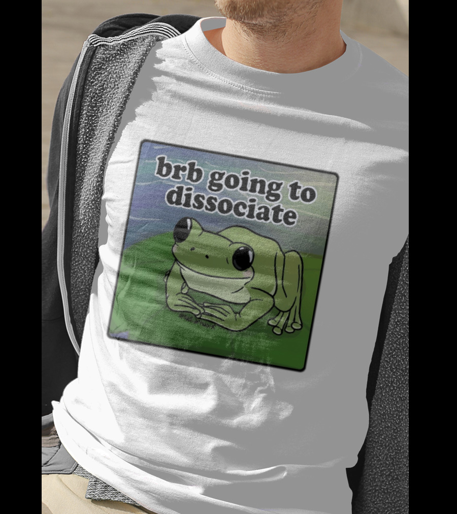 Brb Going To Dissociate Frog Meme Sad T-Shirt