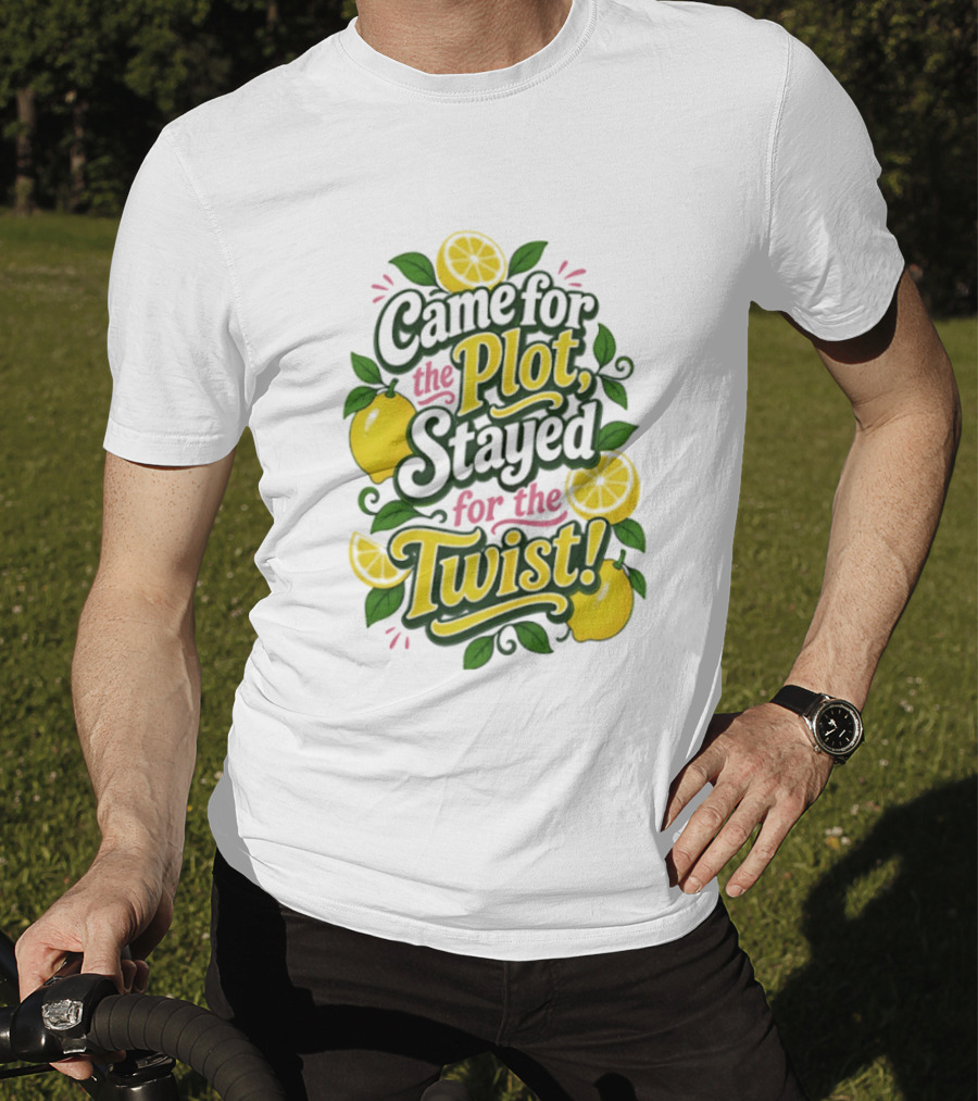 Came For The Plot Stayed For The Twist Lemon T-Shirt