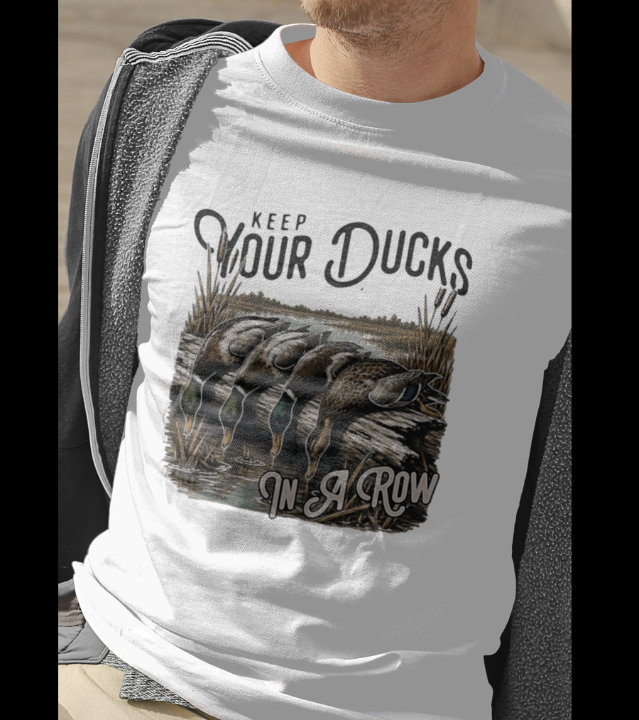 Keep Your Ducks In A Row Duck Hunting Scene T-Shirt