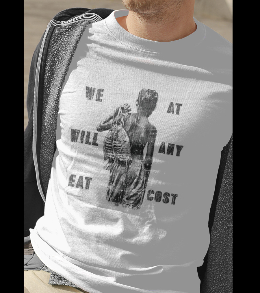 We Will Eat At Any Cost Distressed Survival T-Shirt