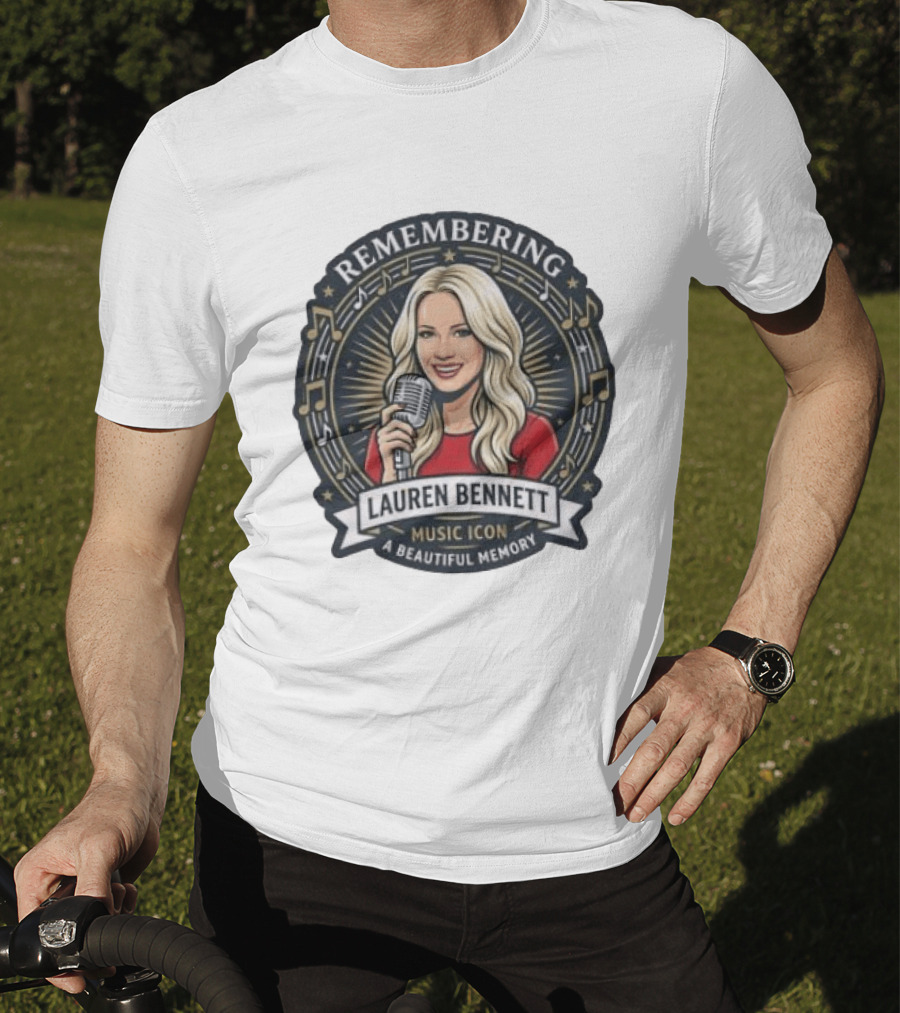 Remembering Lauren Bennett Music Icon A Beautiful Memory T-Shirt