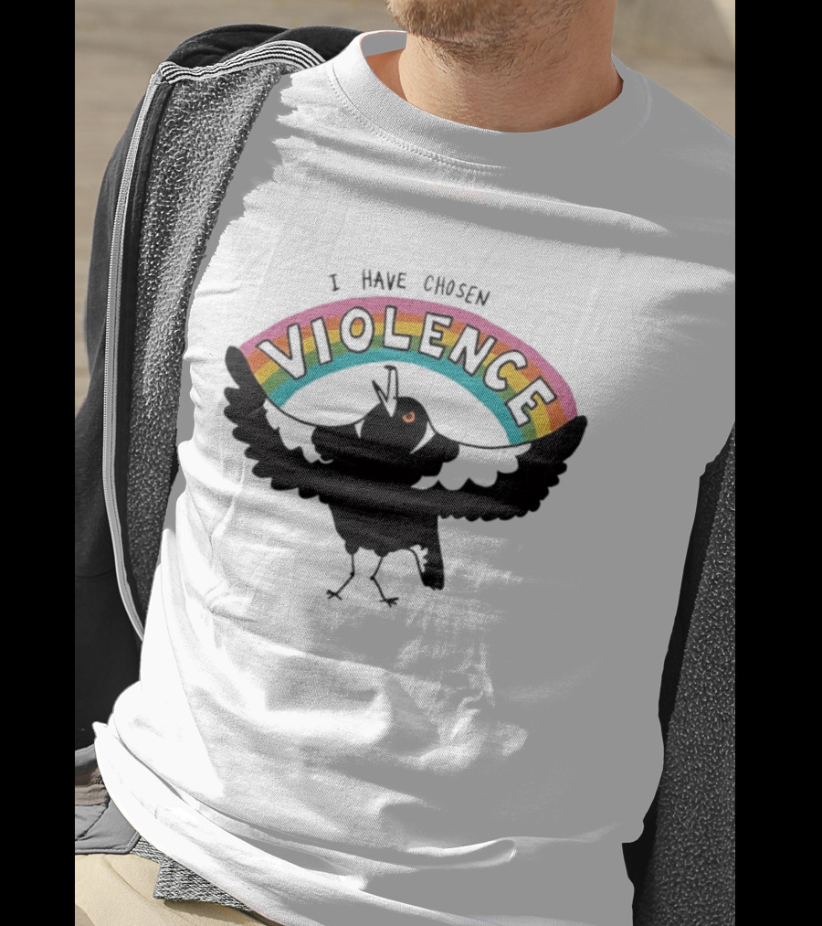 Magpie I Have Chosen Violence Rainbow T-Shirt