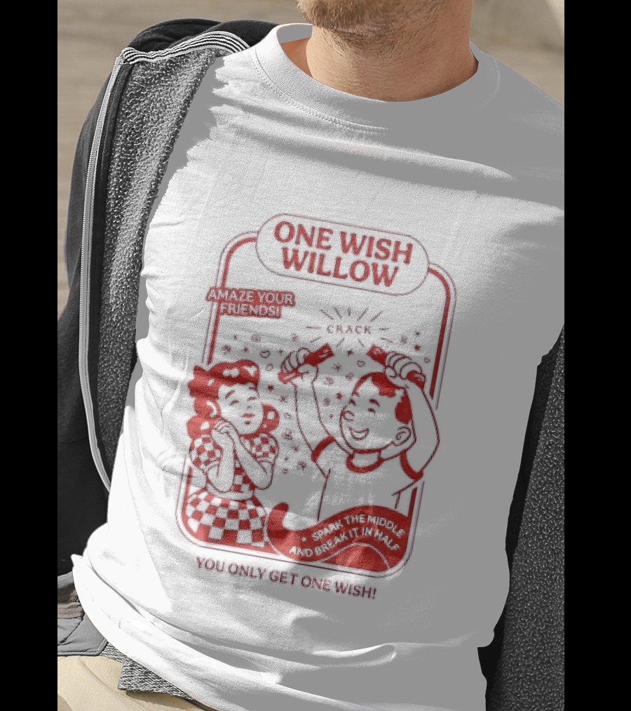 One Wish Willow Amaze Your Friends Misplace The Middle Together Forever T-Shirt