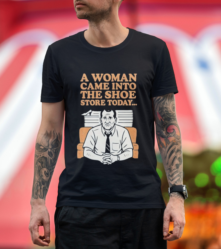 A Woman Came Into The Shoe Store Today Al Bundy Sitting On Couch T-Shirt