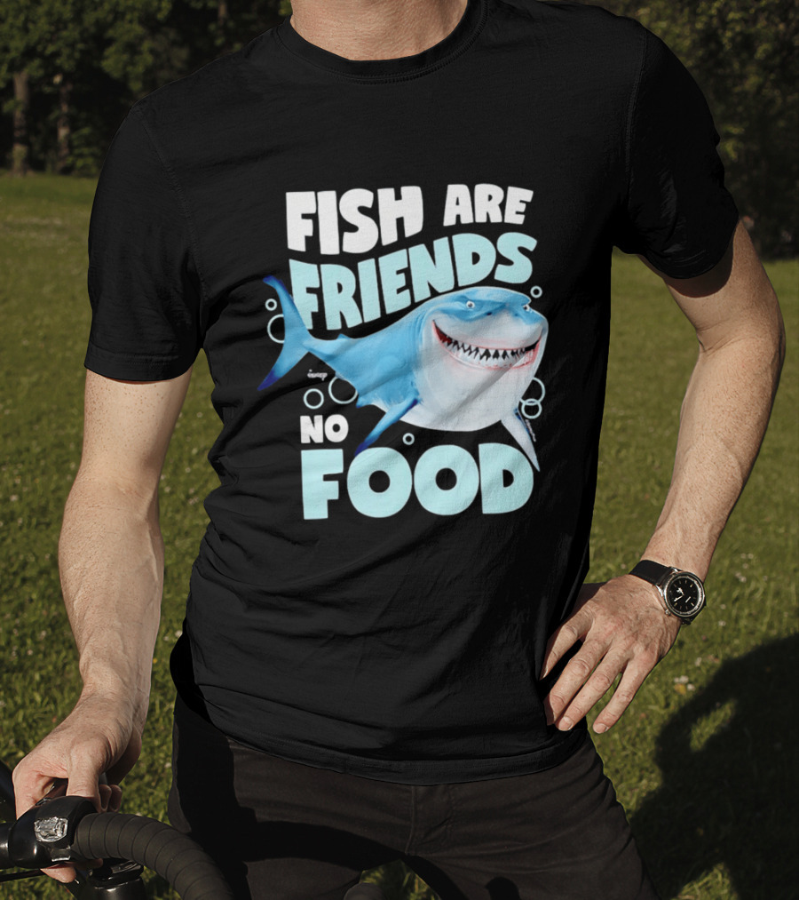 Bruce The Shark Fish Are Friends Not Food Disney Pixar T-Shirt