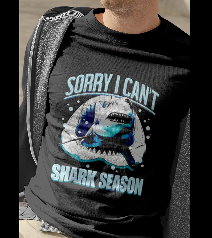 Sorry I Can't Shark Season Shark Lover Ocean T-Shirt