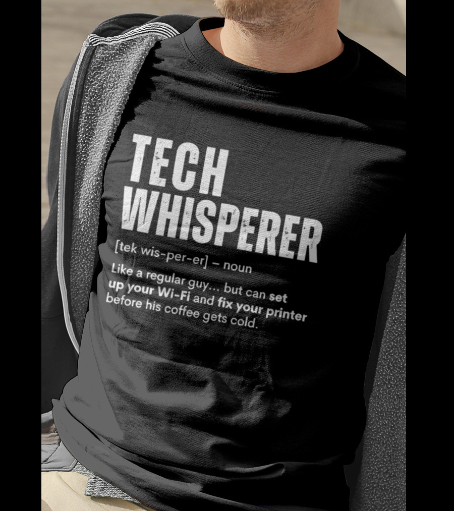Tech Whisperer Definition Set Up Wi Fi Fix Printer Before Coffee Gets Cold T-Shirt