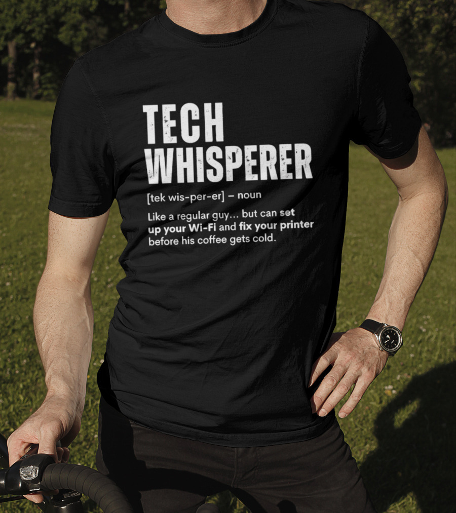 Tech Whisperer Definition Set Up Wi Fi Fix Printer Before Coffee Gets Cold T-Shirt