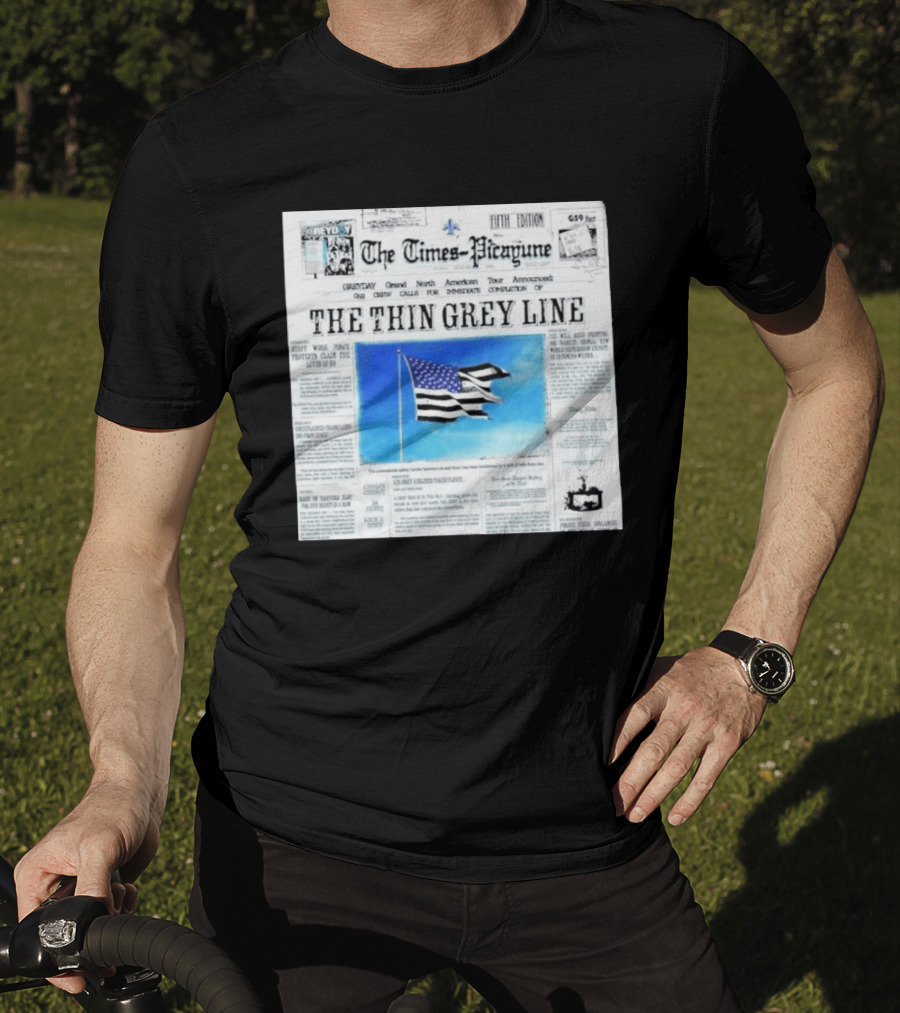 The Times Picayune Fifth Edition The Thin Grey Line American Flag T-Shirt